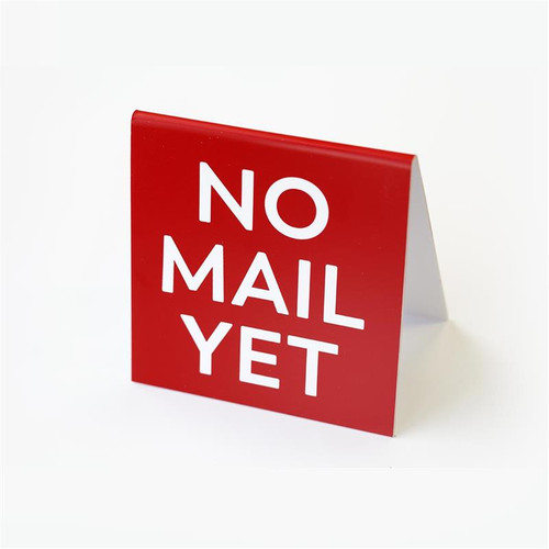 No Mail Yet Counter Sign and Tent Signs