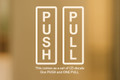 Push Pull Indoor and Outdoor Door Graphics