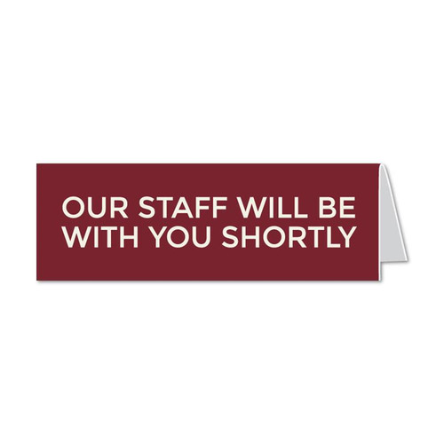 Our Staff Will Be With You Shortly Sign