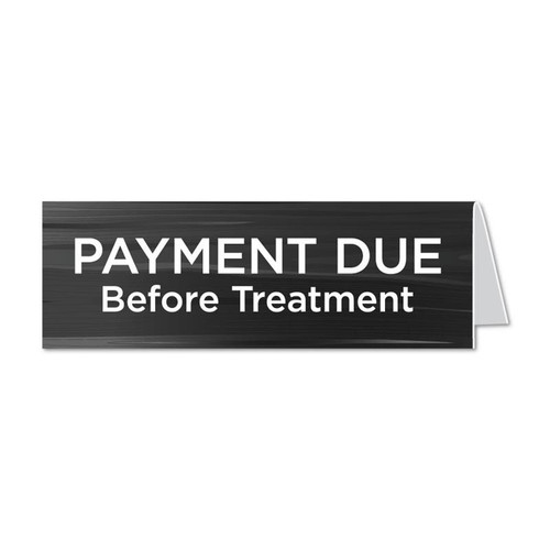 Payment Due Before Treatment Sign - Desk and Front Counter Payment Signs